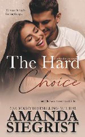 The Hard Choice de Amanda Siegrist