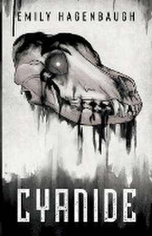 Cyanide de Emily Hagenbaugh