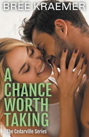 A Chance Worth Taking de Bree Kraemer