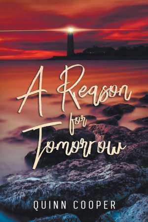 A Reason for Tomorrow de Quinn Cooper