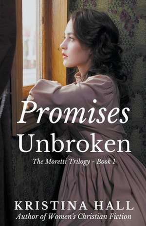 Promises Unbroken de Kristina Hall