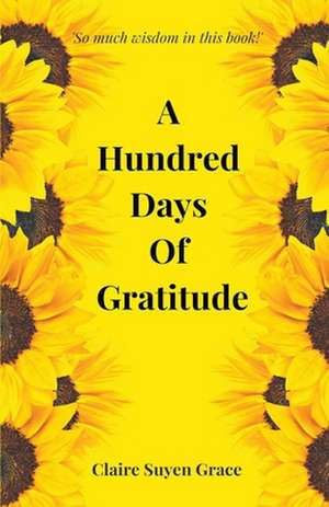 A Hundred Days of Gratitude de Claire Suyen Grace