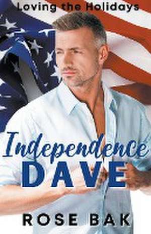 Independence Dave de Rose Bak