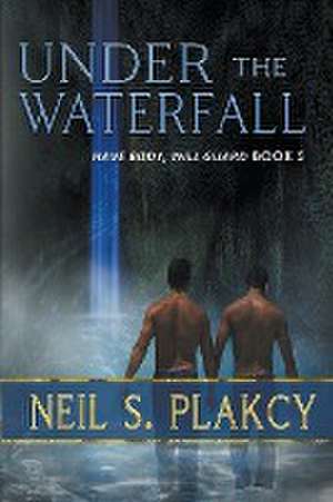 Under the Waterfall de Neil S. Plakcy