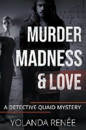 Murder Madness & Love de Yolanda Renee