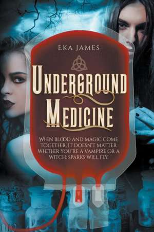 Underground Medicine de Eka James