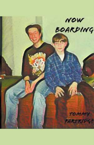 Now Boarding de Tommy Partridge