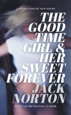 The Good Time Girl And Her Sweet Forever de Jack Norton