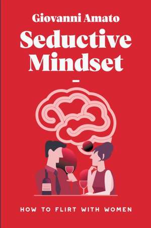 Seductive Mindset de Giovanni Amato