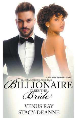 Billionaire Takes the Bride de Venus Ray