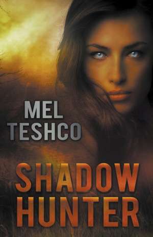 Shadow Hunter de Mel Teshco