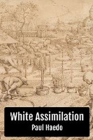 White Assimilation de Paul Haedo