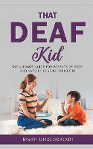 That Deaf Kid de Mark Drolsbaugh