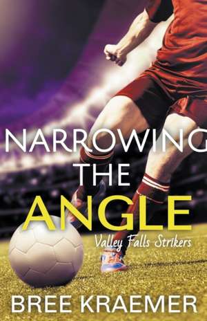 Narrowing the Angle de Bree Kraemer