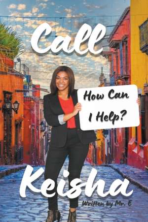 E: Call Keisha