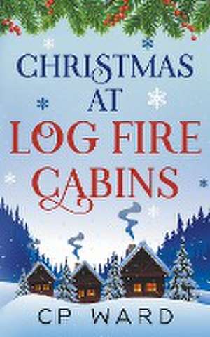 Christmas at Log Fire Cabins de Cp Ward