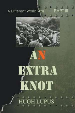 An Extra Knot Part III de Hugh Lupus