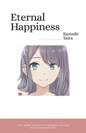 Eternal Happiness de Kazushi Taira