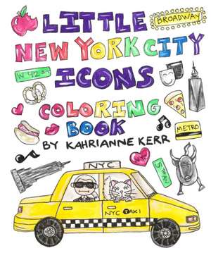 Little New York City Icons Coloring Book de Kahrianne Kerr