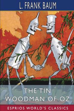 The Tin Woodman of Oz (Esprios Classics) de L. Frank Baum