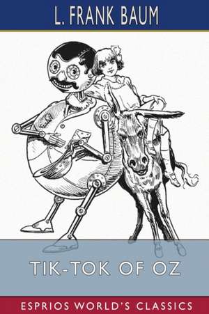 Tik-Tok of Oz (Esprios Classics) de L. Frank Baum