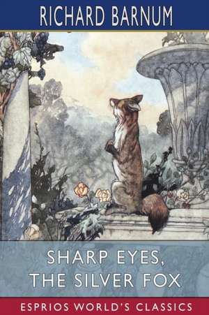 Sharp Eyes, the Silver Fox de Richard Barnum