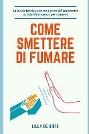 Come smettere di fumare de Lilly de Sisto