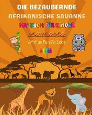 Editions, A: Die bezaubernde afrikanische Savanne - Malbuch