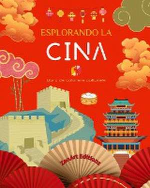 Esplorando la Cina - Libro da colorare culturale - Disegni creativi classici e contemporanei di simboli cinesi de Zenart Editions