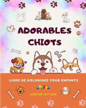 Adorables chiots - Livre de coloriage pour enfants - Scènes créatives et amusantes de chiens de Kidsfun Editions