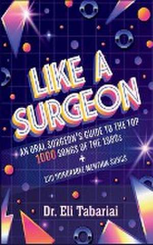 Like A Surgeon de Eli Tabariai