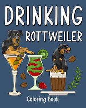 Drinking Rottweiler Coloring Book de Paperland