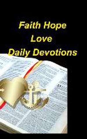 Taylor, M: Faith Hope Love Daily Devotions