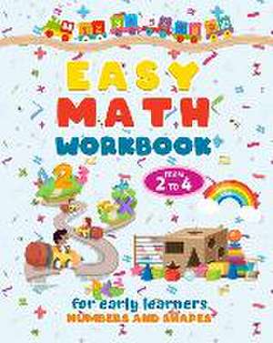 Easy math workbook for early learners - Numbers and shapes de Astrid Tate