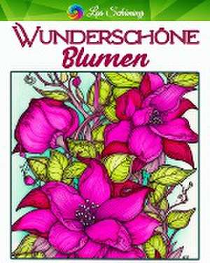 Schöning, L: Wunderschöne Blumen