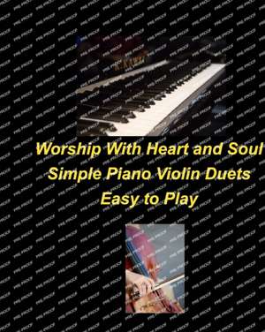 Worship With Heart and Soul Simple Piano Violin Duets Easy to Play de Mary Taylor