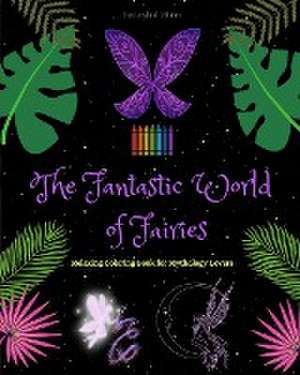 The Fantastic World of Fairies | Coloring Book for Mythology Lovers | Soothing Fairy Scenes for Teens and Adults de Fantasyland Editions