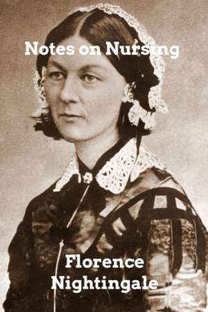 Notes on Nursing de Florence Nightingale