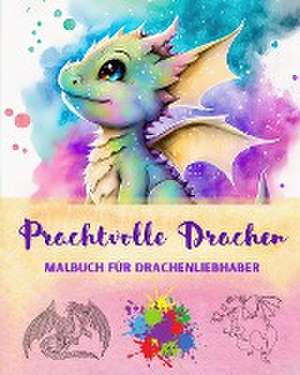 Editions, F: Prachtvolle Drachen | Malbuch für Drachenliebha