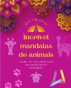 Incrível mandalas de animais | Livro de colorir para os amantes da natureza | Anti-stress e relaxante de Art Editions