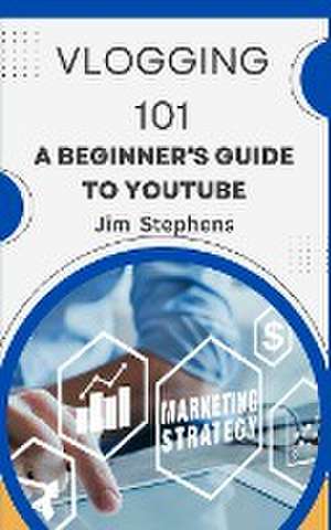 Vlogging 101 de Jim Stephens