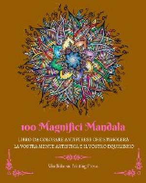 100 Magnifici Mandala de Mindfulness Printing Press