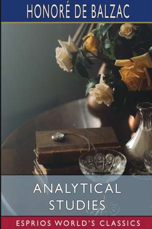 Analytical Studies (Esprios Classics) de Honoré de Balzac