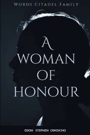 Woman of Honour de O. E Stephen