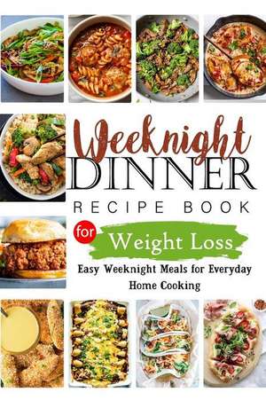 Weeknights Dinner Recipes Book for Weight Loss de Tuhin Barua