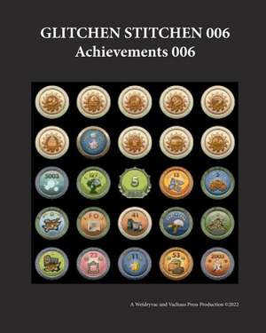 Glitchen Stitchen 006 Achievements 006 de Wetdryvac