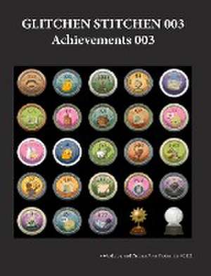 Glitchen Stitchen 003 Achievements 003 de Wetdryvac