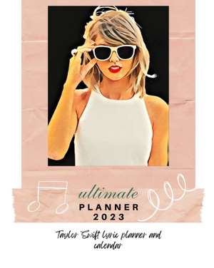 Taylor Swift 2023 Ultimate Planner de Stephanie Adamson