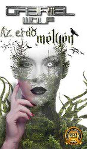 Az erdő melyen de Gabriel Wolf