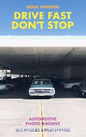 Book 13 de Drive Fast Don't Stop
